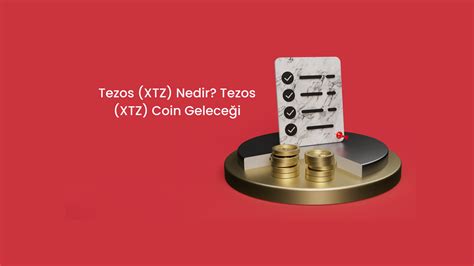 Tezos (XTZ) Nedir? Kendi Kendini Yöneten Blockchain